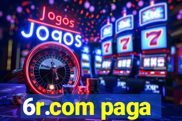 6r.com paga